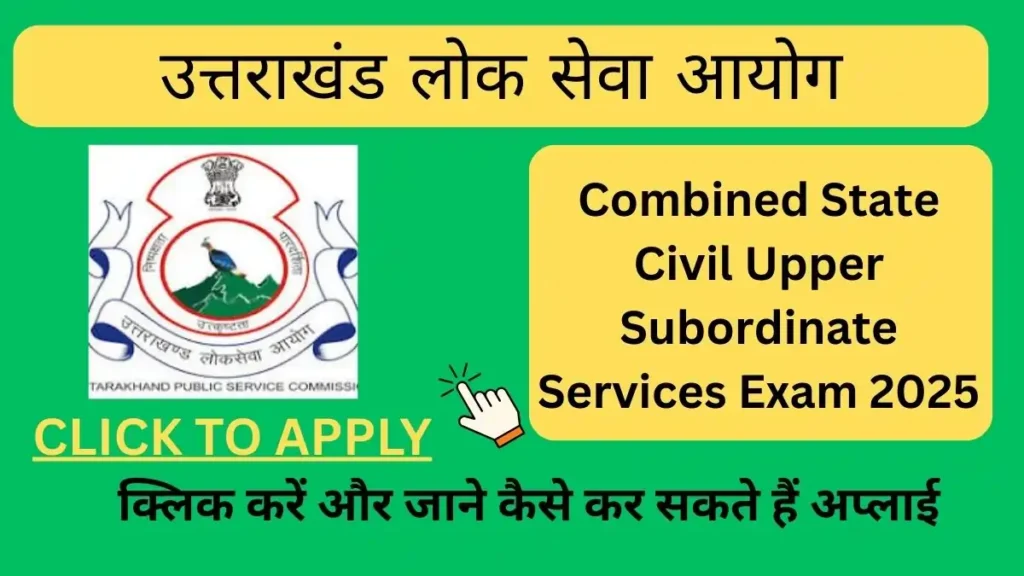 UKPSC Combined State Civil Services Exam 2025